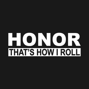 Honor That's How i Roll Funny Honor Roll T-Shirt