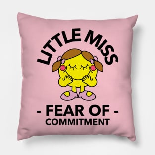 little miss fear of commitment Pillow