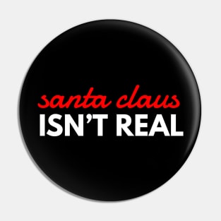 santa claus isn’t real Pin