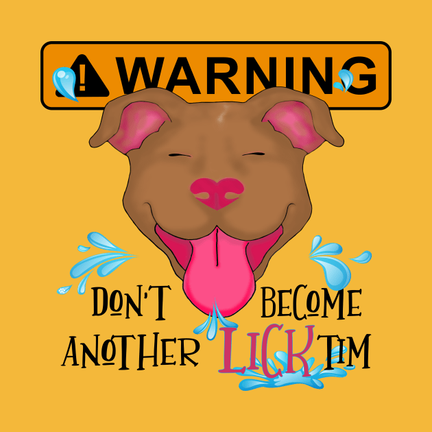 WARNING Don't become another LICKtim by Mama_Baloos_Place