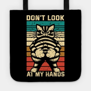 Don't Look At My Hands // Funny Cat Vintage Design Tote