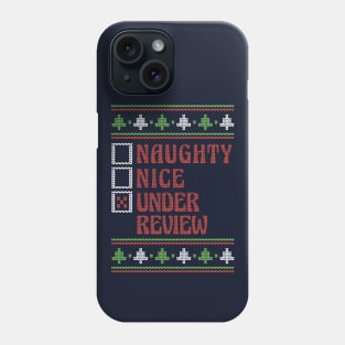 Naughty Nice Under Review Ugly Holiday Sweater Funny Christmas Phone Case