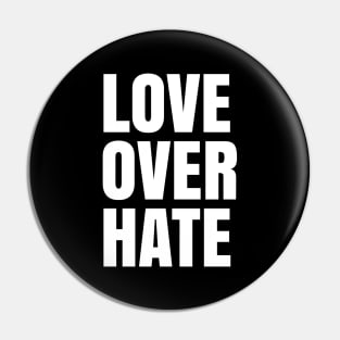 Love Over Hate, Black Lives Matter, Love over Fear Pin