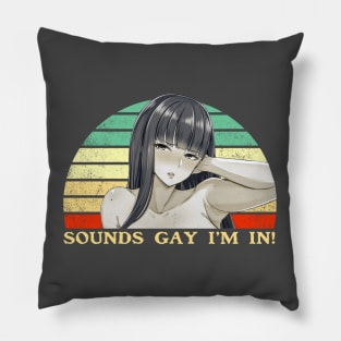 Sounds Gay I'm In - Lesbian Anime Pun - Retro Sunset Pillow