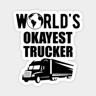 Trucker - World's Okayest Trucker Magnet
