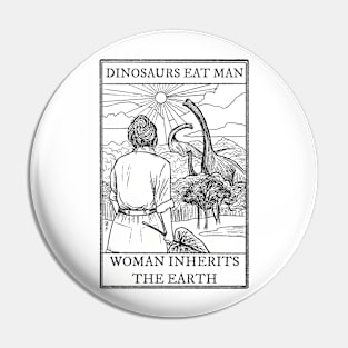 Woman Inherits The Earth - Dr Sattler Pin