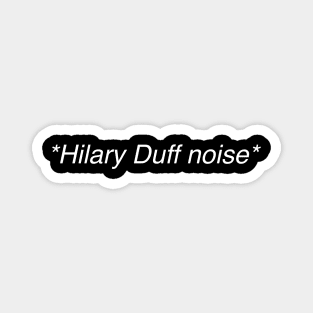 Hilary Duff Noise Magnet