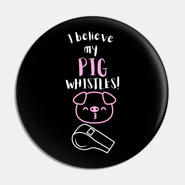 I Believe My Pig Whistles! Pin by maxdax