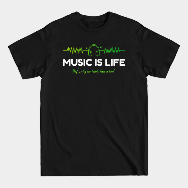 Disover Music is life heart beat in headphones for music lovers - Music Is Life - T-Shirt