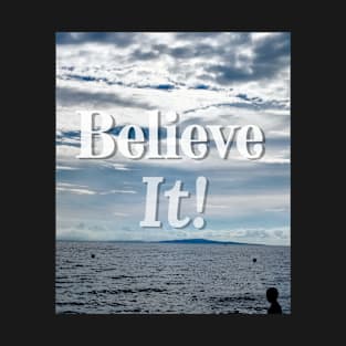 Believe it! Inspirational Natureview T-Shirt