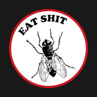 Eat shit T-Shirt