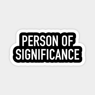 Person of Significance Magnet