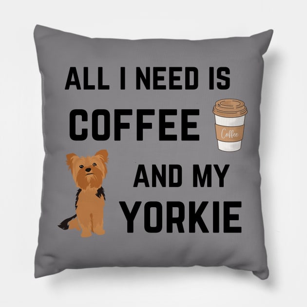 All I need is coffee and my Yorkie Pillow by oasisaxem