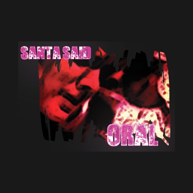 Santa Said Oral by TheNerdcoreCabaret