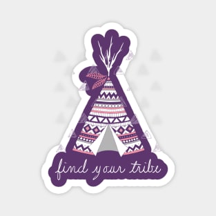 Find Your Tribe Tee Pee Design Magnet