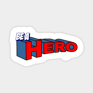 be a hero Magnet