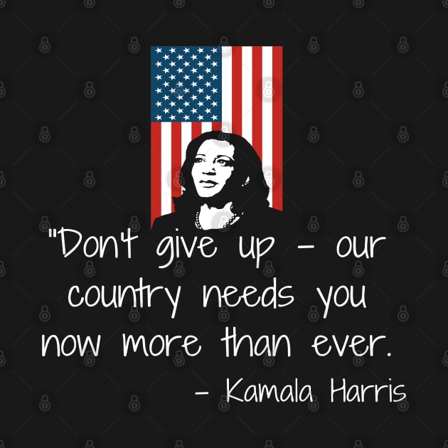 Don't Give Up Madam VP Harris Quote Inauguration 2021 Flag by Lone Wolf Works