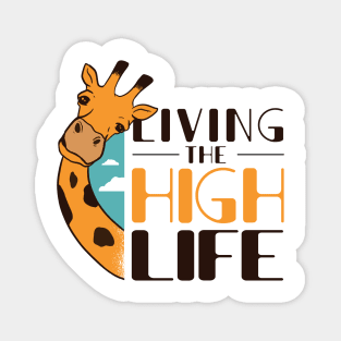 FUNNY GIRAFFE QUOTE Living The High Life Magnet