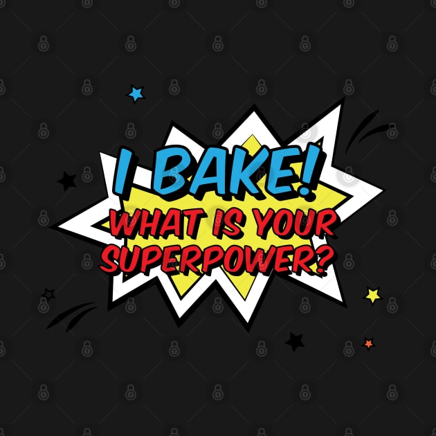 I BAKE! What is your superpower? by Live Together