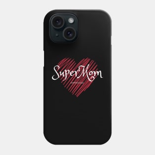 SuperMom Approved Red Heart Phone Case