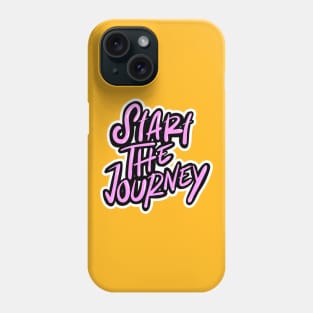 Start The Journey Typography Phone Case