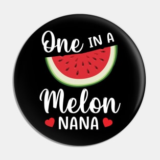 Watermelon One In A Melon Nana Grandma Grandson Daughter Mom Pin