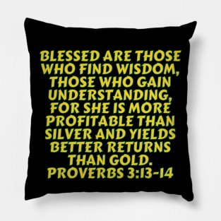 Bible Verse Proverbs 3:13-14 Pillow