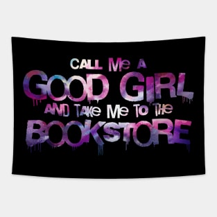 Call me a good girl and take me to the bookstore purple space Tapestry