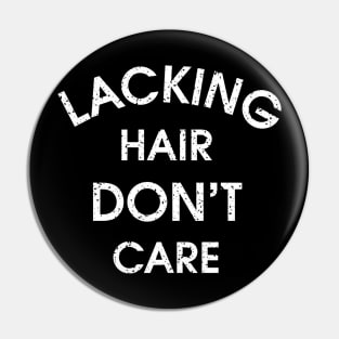 Lacking Hair Don't Care Pin