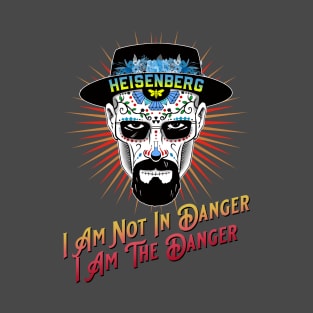 Heisenberg "I am the Danger" Quote T-Shirt