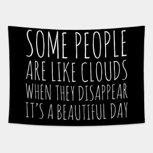 Some People Are Like Clouds Tapestry