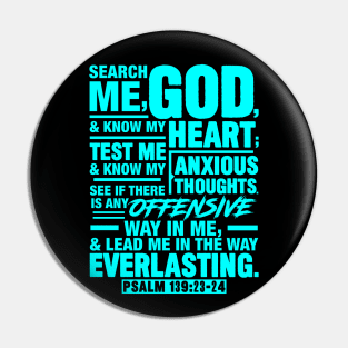 Psalm 139:23-24 Search Me God And Know My Heart Pin