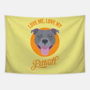 Love Me, Love My Pitbull Tapestry