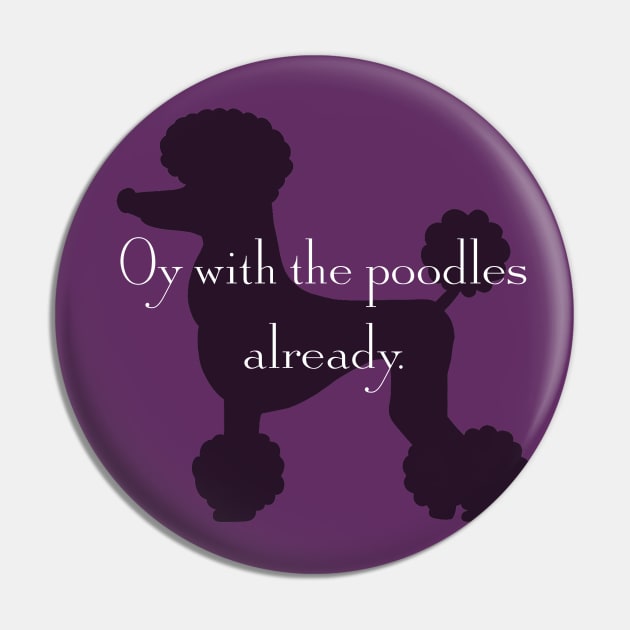 Gilmore girls "Oy with the poodles already" (with poodle!) Pin by HDC Designs