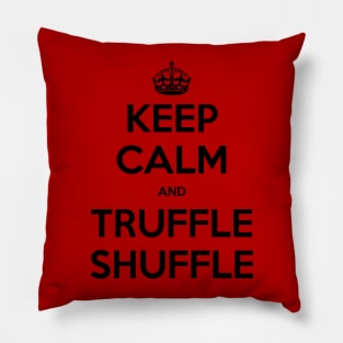 Keep Calm and Truffle Shuffle Pillow