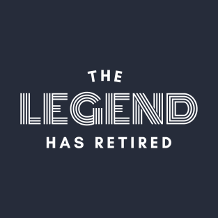 The Legend has retired,  Funny Retirement Gifts, Cool Retirement Gift, Retiree Gift, T-Shirt