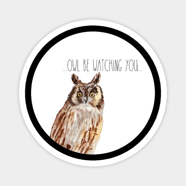 Owl Be Watching You Magnet by Designs by Katie Leigh