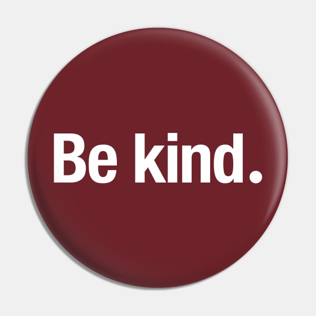 Be kind. Pin by TheAllGoodCompany