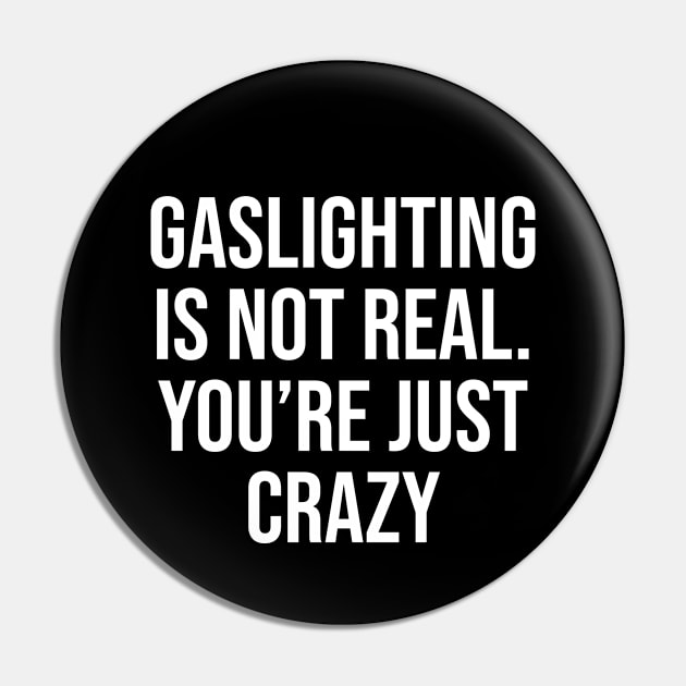 Gaslighting is not real.... Pin by East Coast Design Co.