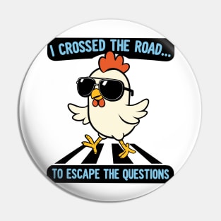 I cross the road to escape the questions introvert Funny Animal Quote Hilarious Sayings Humor Gift Pin