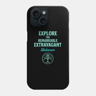 Explore Remarkable Extravagant Unknown Quote Motivational Inspirational Phone Case