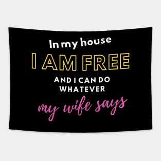 In my house I am free Tapestry