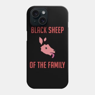 Black sheep of the family Phone Case