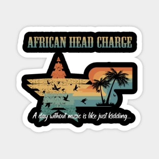 AFRICAN HEAD CHARGE SONG Magnet