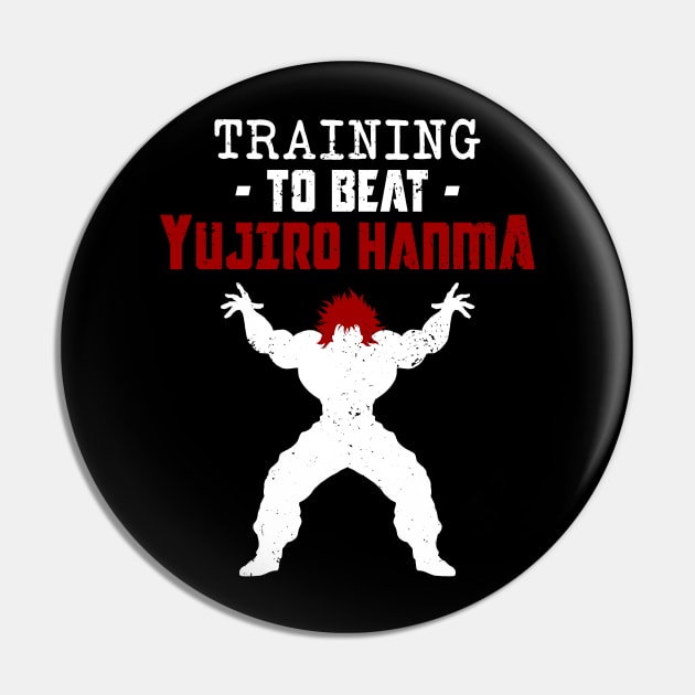 Training to Beat Yujiro Hanma Pin by CCDesign