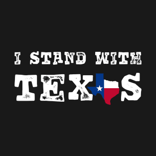 i stand with texas usa white text T-Shirt