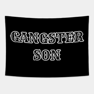 Gangster son shirt Tapestry