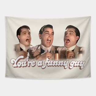 Goodfellas - You're a Funny Guy Tapestry