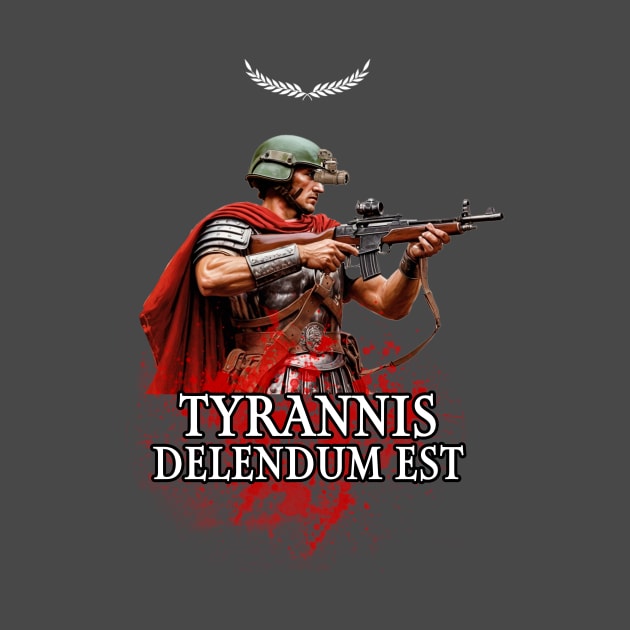 Tyrannis Delendum Est by PunTee