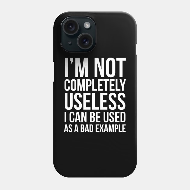 I'm Not Completely Useless Phone Case by evokearo